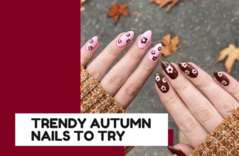 36 Trendy Autumn Nails To Try This Season