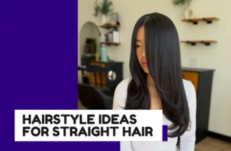 29 Hairstyle Ideas for Straight Hair (+ Layers, Bangs, Braids & More)