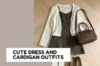 30 Dress and Cardigan Outfits for Every Season and Occasion